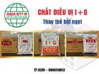 CHẤT ĐIỀU VỊ I+G &ndash; Giải ph&aacute;p thay thế bột ngọt an to&agrave;n v&agrave; hiệu quả