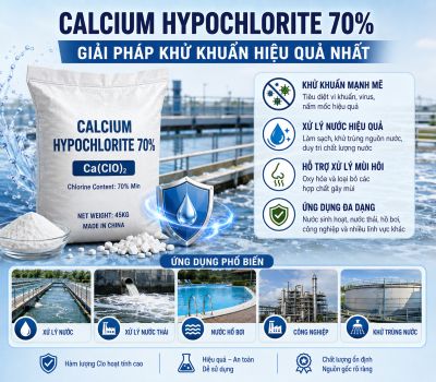 Calcium Hypochlorite 70% &ndash; Giải Ph&aacute;p Khử Khuẩn Hiệu Quả Nhất