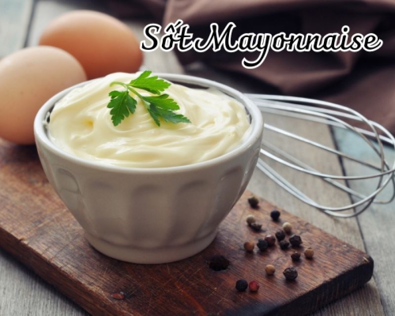 Quy tr&igrave;nh sản xuất sốt mayonnaise: Từng bước tạo ra hương vị ho&agrave;n hảo