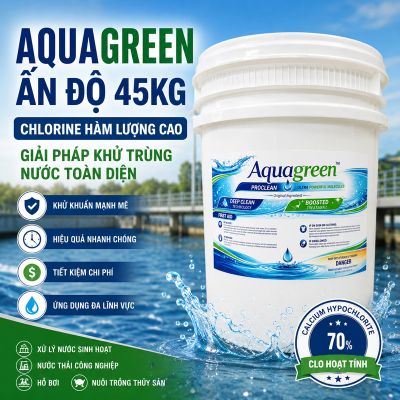 CHLORINE AQUAGREEN ẤN ĐỘ 45KG &ndash; GIẢI PH&Aacute;P KHỬ KHUẨN NƯỚC HIỆU QUẢ CHO C&Ocirc;NG NGHIỆP V&Agrave; D&Acirc;N DỤNG