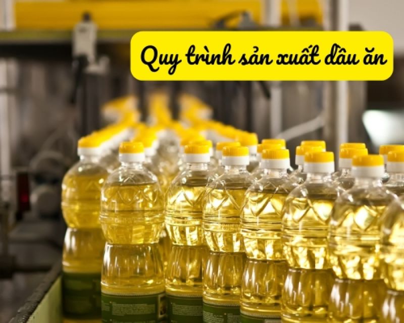 Quy tr&igrave;nh sản xuất dầu ăn: Từng bước tạo ra dầu ăn chất lượng tốt nhất