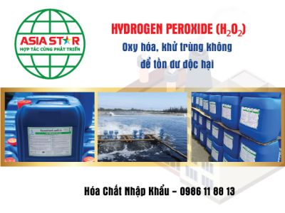 HYDROGEN PEROXIDE (H₂O₂) – Chất oxy hóa, khử trùng an toàn