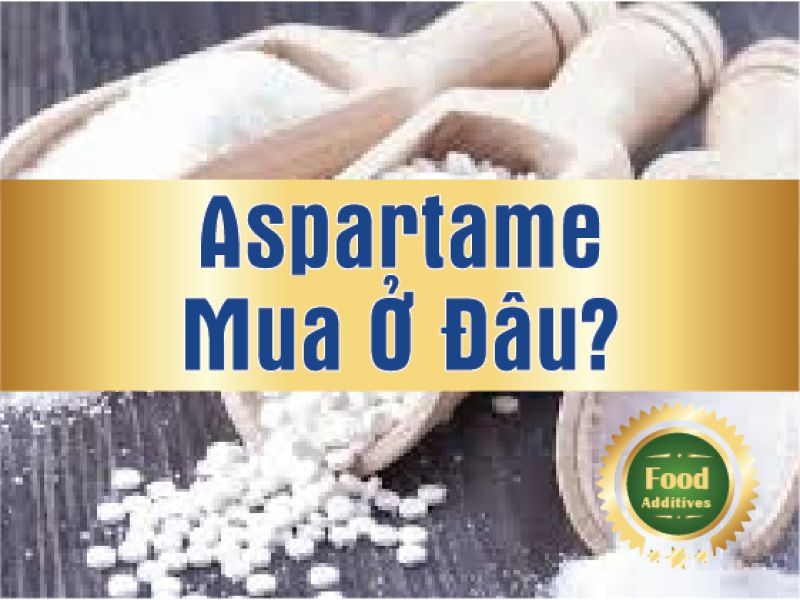 Chất tạo ngọt Aspartame mua ở đ&acirc;u?