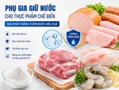 Phụ Gia Giữ Nước Cho Thực Phẩm Chế Biến &ndash; Giải Ph&aacute;p Chống Tươm Nước Hiệu Quả